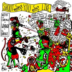 SHOOT PEOPLE YOU DON'T LIKE cover