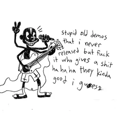 stupid old demos that i never released but fuck it who gives a shit hahaha they kinda good i guess cover